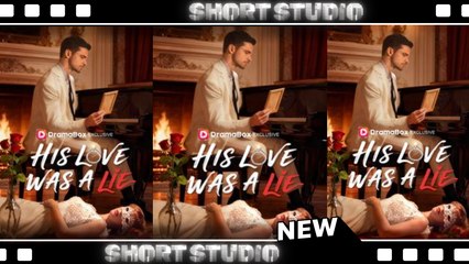 [TOP MOVIE] His Love Was A Lie #dramabox #Shortstudio