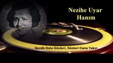 *Nezihe Hanım  ♪♪♪  Sevdâ Dolu Gözleri Sözleri Cana Yakın