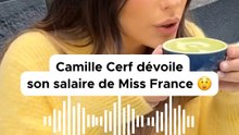 Camille Cerf dévoile le salaire des Miss France