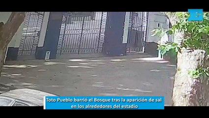 Toto Pueblo barrió el Bosque tras la aparición de sal en los alrededores del estadio