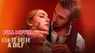 How to Break a Dilf - Full - Full Movie