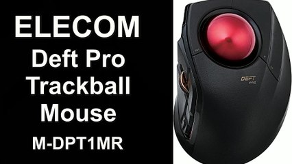 ELECOM Deft Pro Trackball Mouse: The Future of Video Editing Control