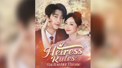 Heiress Rules Back To Her Throne Full Episode