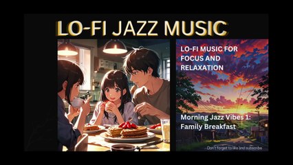 LOFi JAZZ MUSIC MORNING JAZZ VIBES 1 FAMILY BREAKFAST