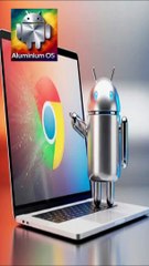 Revelado Aluminium OS: ¿el futuro de los sistemas operativos de Google?