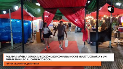 Posadas Mágica cerró su edición 2025 con una noche multitudinaria y gran impulso al comercio local
