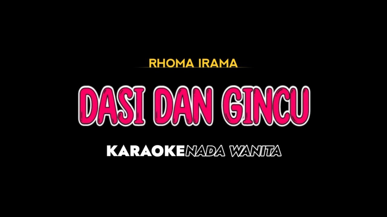 DASI DAN GINCU - Karaoke Dangdut Nada Wanita [ RHOMA IRAMA ]