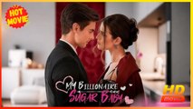 My Billionaire Sugar Baby | Full Movie HD - Best Drama ShortFilms Hot Romance Sweet Romance Modern Considerate Charming Intimate Morality Romantic