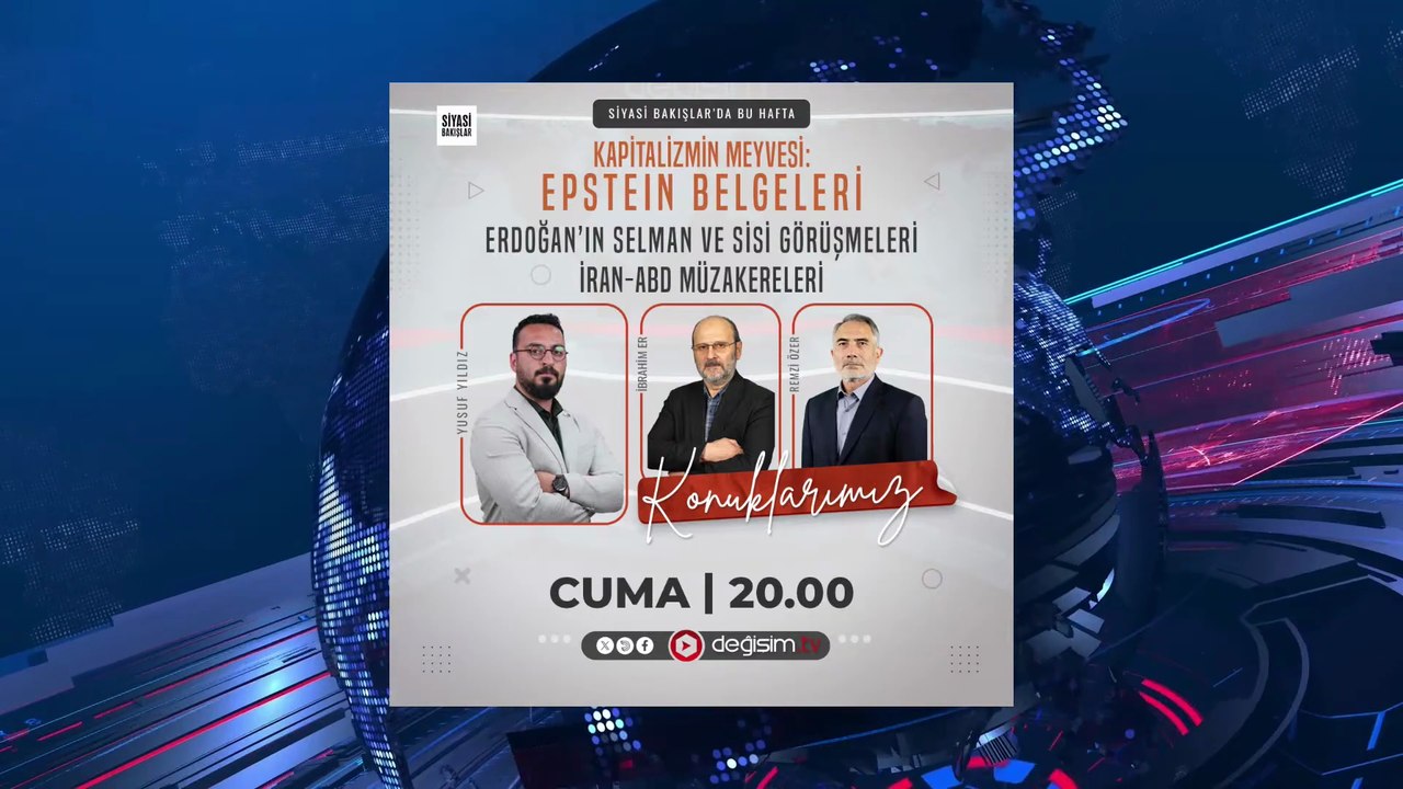 Kapitalizmin Meyvesi: Epstein Belgeleri | Erdoğan, Selman ve Sisi Görüşmeleri | ⁠İran-ABD Müzakeresi