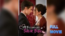 My Billionaire Sugar Baby #FullMovie