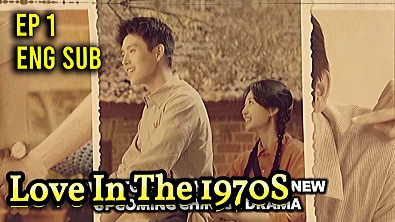 Love In The 1970s New Chinese Drama Episode 1 English Subtitles Review