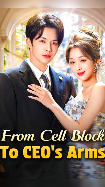 From Cell Block to CEO’s Arms - Chinese Drama - English Sub