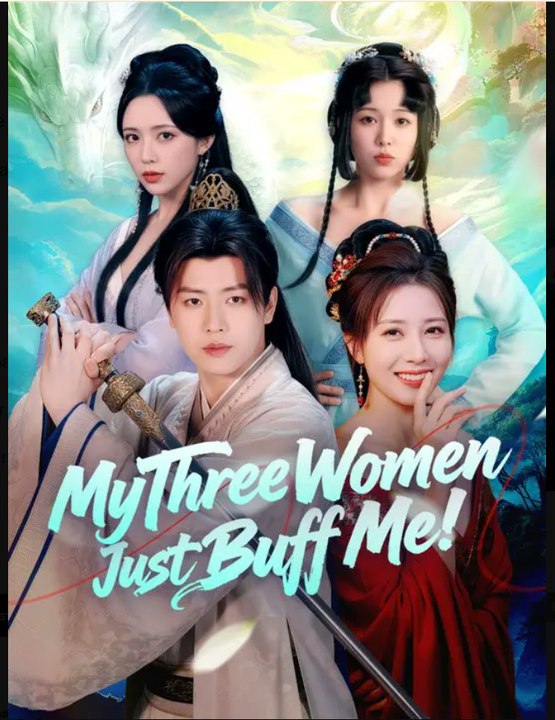 My Three Women Just Buff Me Drama Movies English Sub