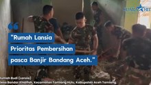 Rumah Lansia Jadi Fokus Utama Pembersihan Pasca Banjir