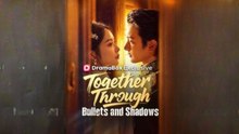 Together Through Bullets and Shadows Full