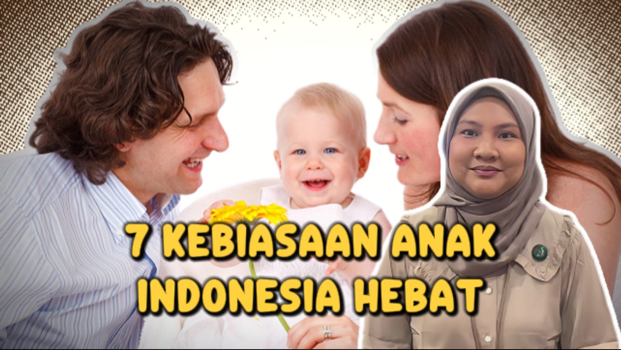 7 Kebiasaan Anak Indonesia Hebat