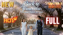 Back to Tomorrow A Second Chance for Love Full HD Short CDrama I Best Romantic ShortFilms Hot Emotional Dark Billionaire CEO Romance Chinese New Series 2026