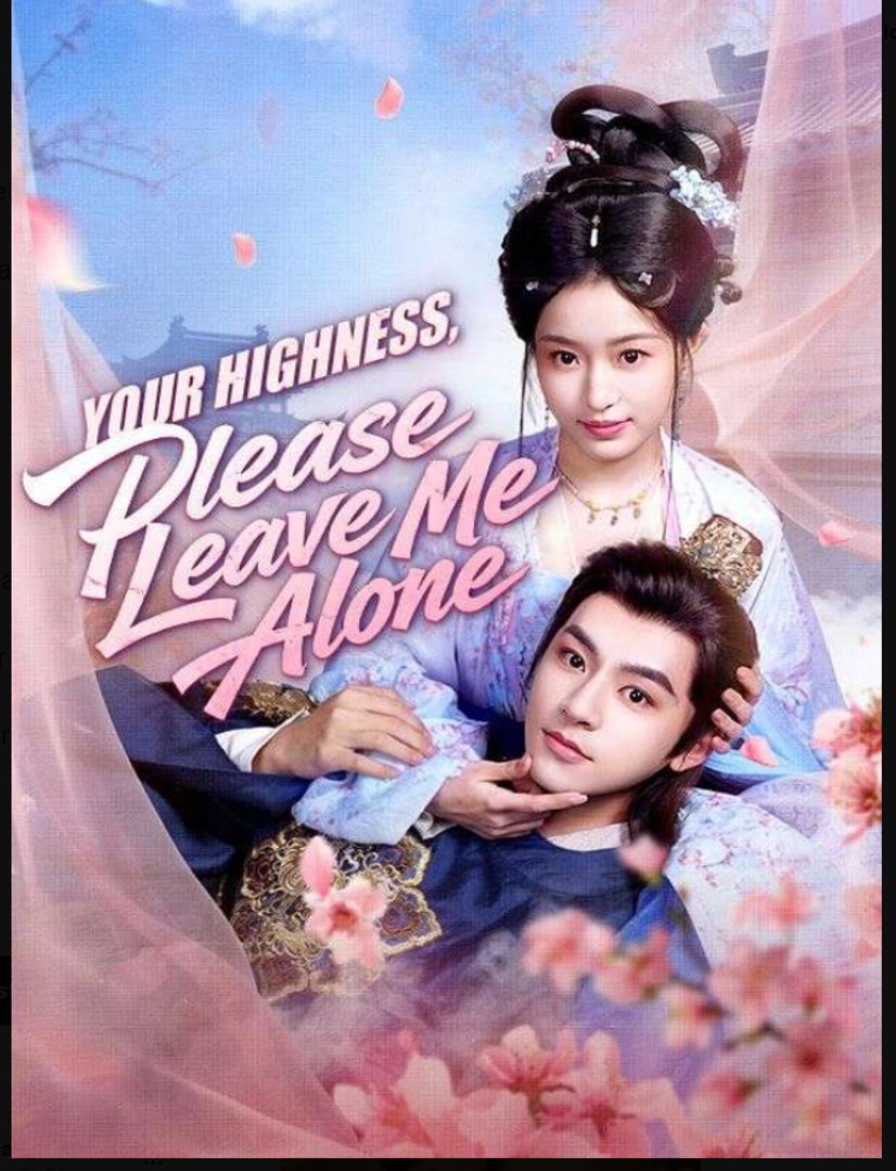 Your Highness Please Leave Me Alone Drama Movies English Sub