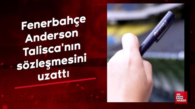 Fenerbahçe Anderson Talisca'nın sözleşmesini uzattı