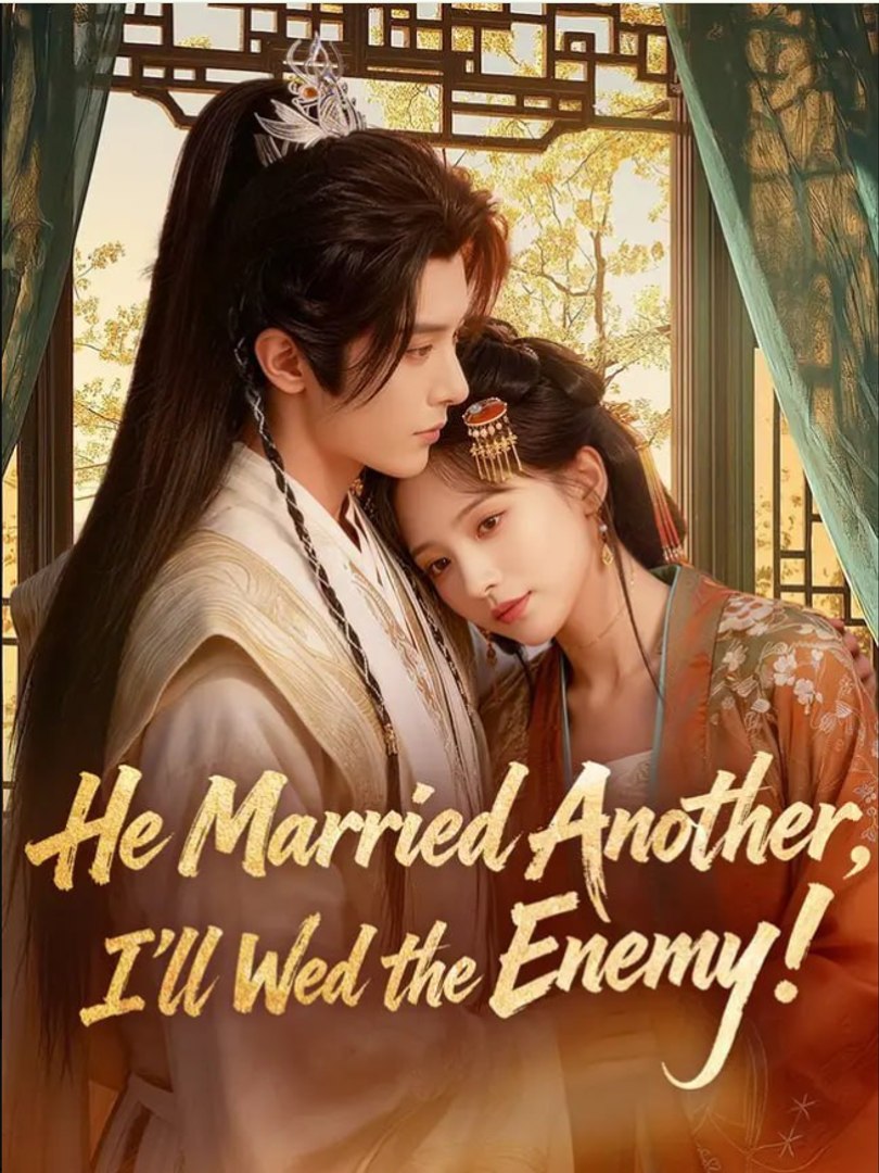 ⁣He Married Another, I'll Wed the Enemy  - Full Movies English Sub
