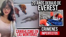 CRÍMENES IMPERFECTOS - ENTERRADO 20 AÑOS EN EL EVEREST