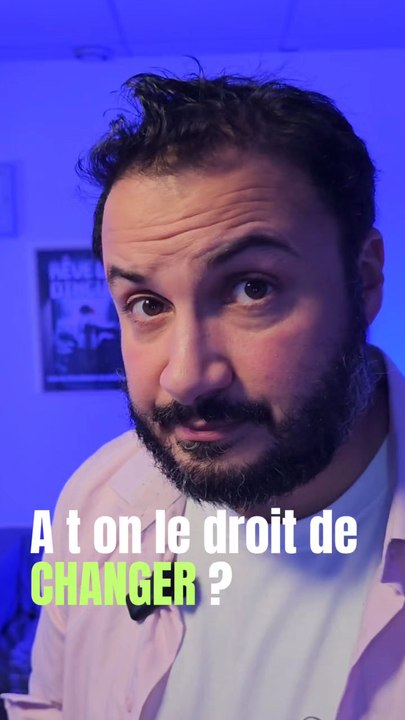 a t on le droit de changer ? est on dans une société qui accepte le changement ?