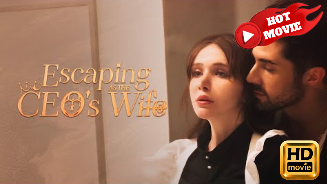 Escaping As The Ceo's Wife Hd - Drama Shortfilms Hot