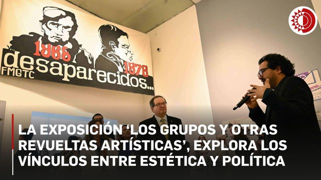 La exposición ‘Los grupos y otras revueltas artísticas’ en el MUAC, explora los vínculos entre estética y política