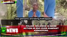 Police, Soldiers In Mass Action In Edo Over Rampant Kidnapping