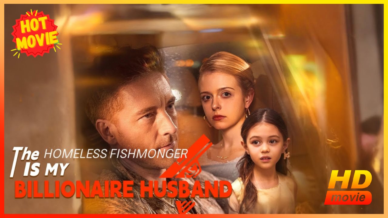 The Homeless Fishmonger Is My Billionaire Husband Hd - Best Drama Shortfilms Hot Romantic Love Family Baby