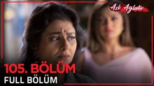 Aşk Ağlatır Hint Dizisi 105. Bölüm ❣️