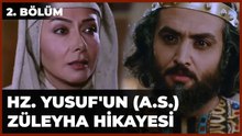 Hz. Yusuf (A.S.) ile Züleyha'nın Hikayesi - 2. Bölüm