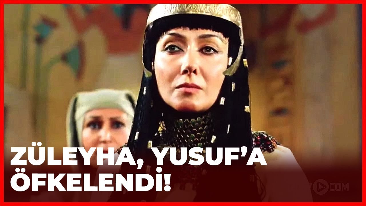 Züleyha'nın Hz. Yusuf'a Olan İlgisi - Hz. Yusuf