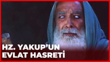 Hz. Yakup Gözlerini Kaybetti - Hz. Yusuf