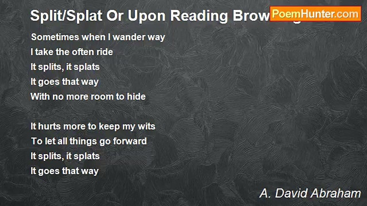 A. David Abraham - Split/Splat Or Upon Reading Browning