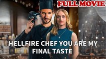 Hellfire Chef You Are My Final Taste #englishsub #fullmovie