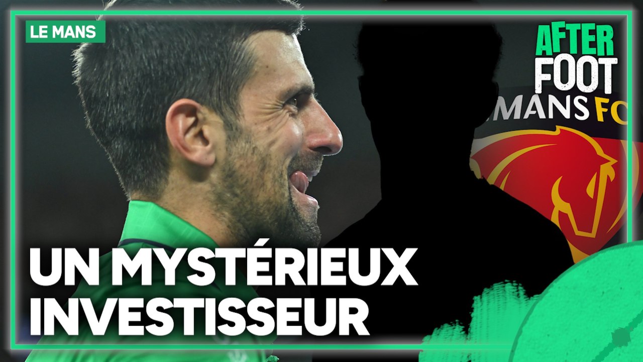 Le Mans : après Djokovic, une star du foot va investir dans le club !