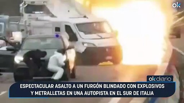 Espectacular asalto a un furgón blindado con explosivos y metralletas en una autopista en el sur de Italia