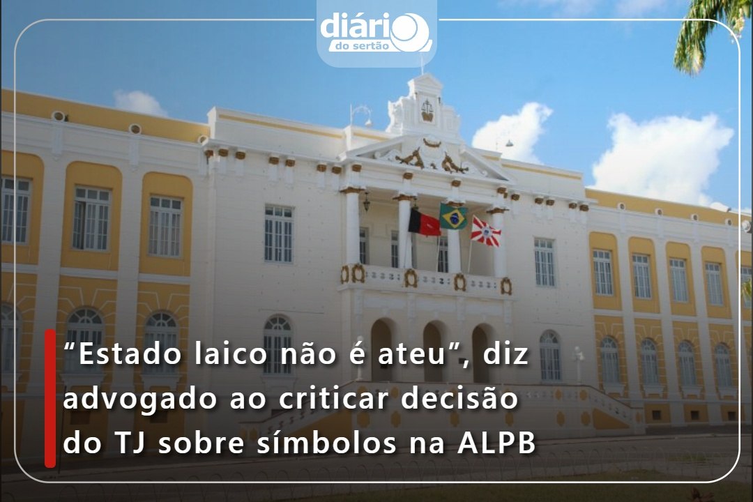 “Estado laico não é ateu”, diz advogado ao criticar decisão do TJ sobre símbolos na ALPB