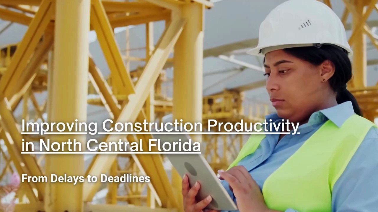 Improving Construction Productivity in North Central Florida | Countrywide Rental