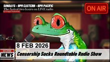 CENSORSHIPSUCKS ROUND TABLE RADIO SHOW-8 FEB 26