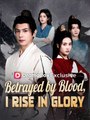 Betrayed by Blood, I Rise in Glory - Full Short