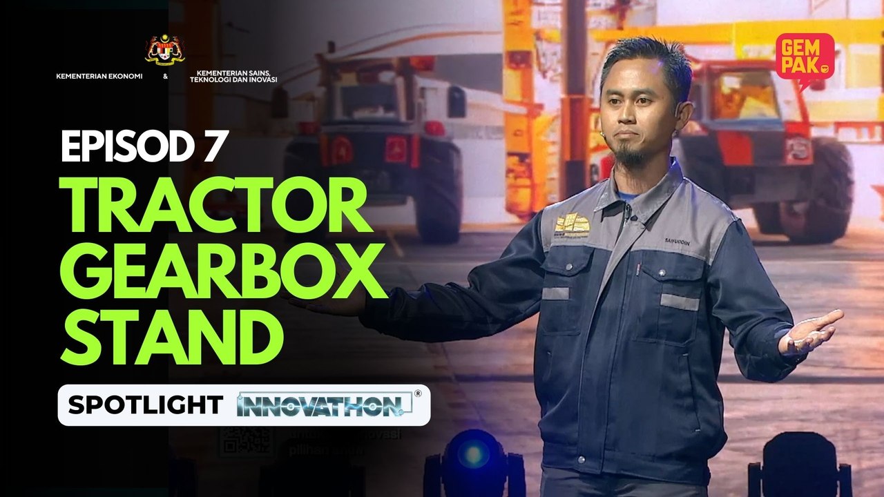 [SPOTLIGHT] TRACTOR GEARBOX STAND – MINGGU 7 | INNOVATHON MUSIM 3