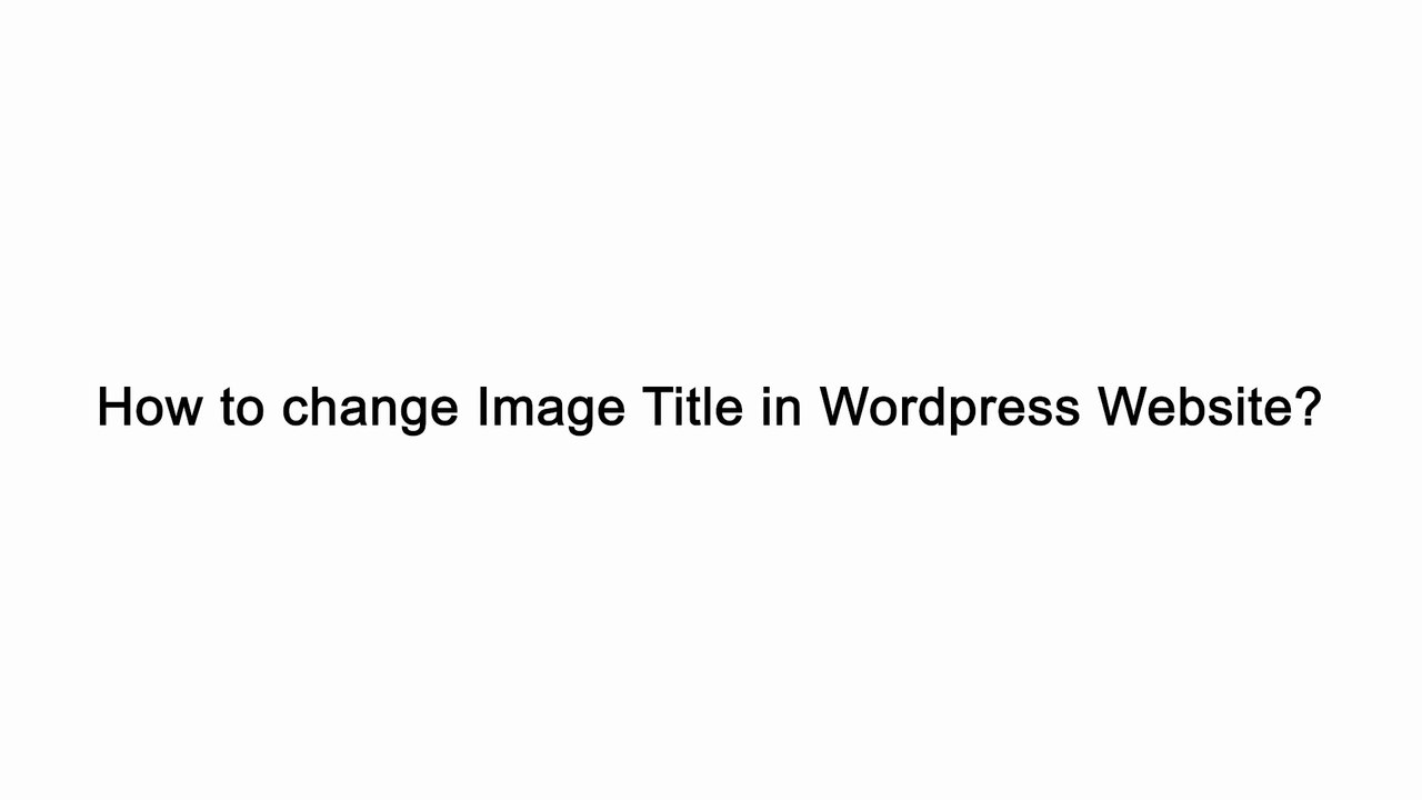 How to change Image Title in Wordpress Website?