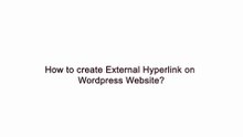 ⁠How to create External Hyperlink on Wordpress Website?