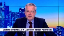 Le billet d'humeur de Romain Desarbres : «Un père révolté face à la lâcheté de nos politiques»