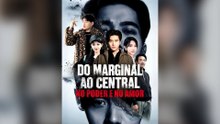 Do Marginal Ao Central, No Poder E No Amor (Dublado) Episódio Completo