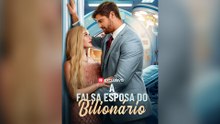 A Falsa Esposa Do Bilionário Episódio Completo