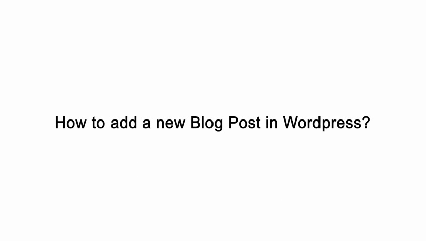 How to add a new Blog Post in Wordpress?