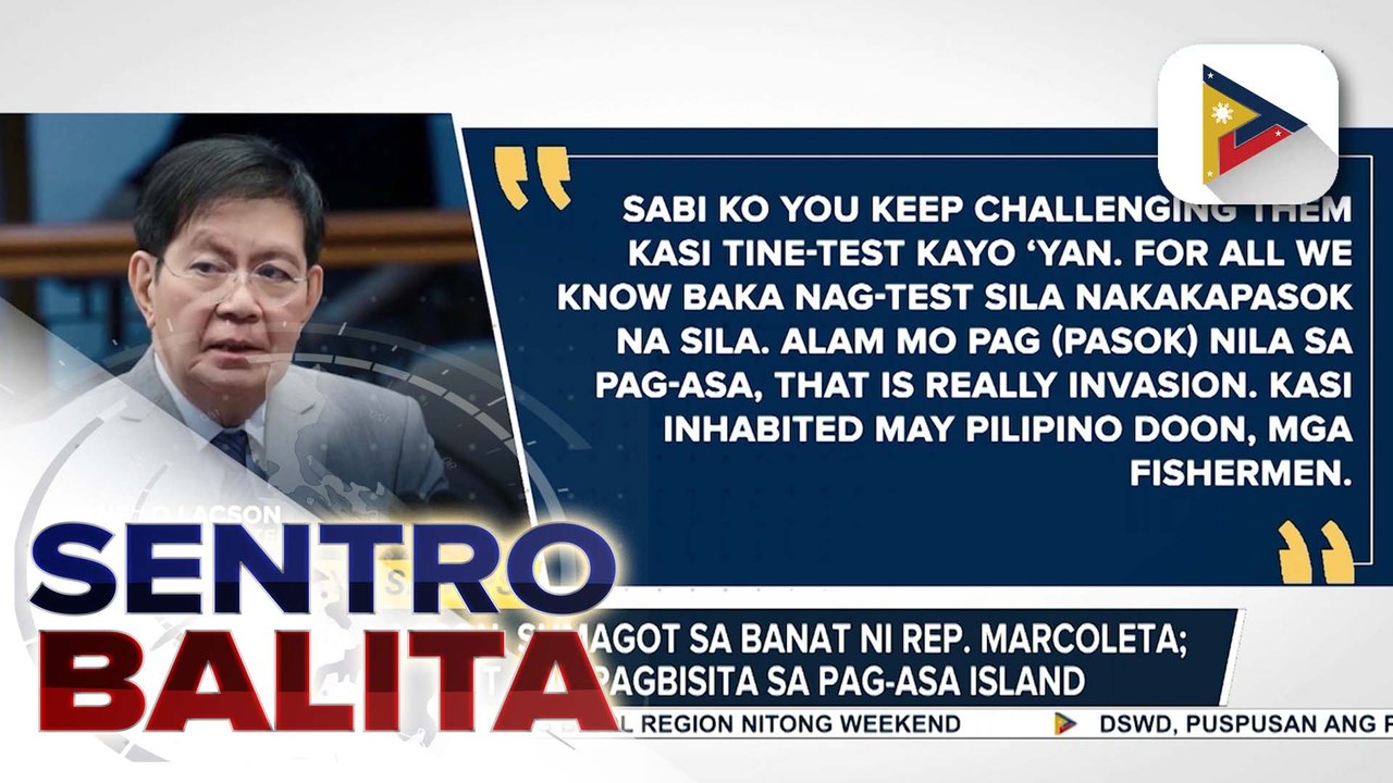 Sen. Lacson, hinimok din si Sen. Marcoleta na bumisita sa Pag-Asa Island; Sen. Marcoleta, nilinaw ang kanyang naunang pahayag hinggil sa Kalayaan Islands | ulat ni Louisa Erispe